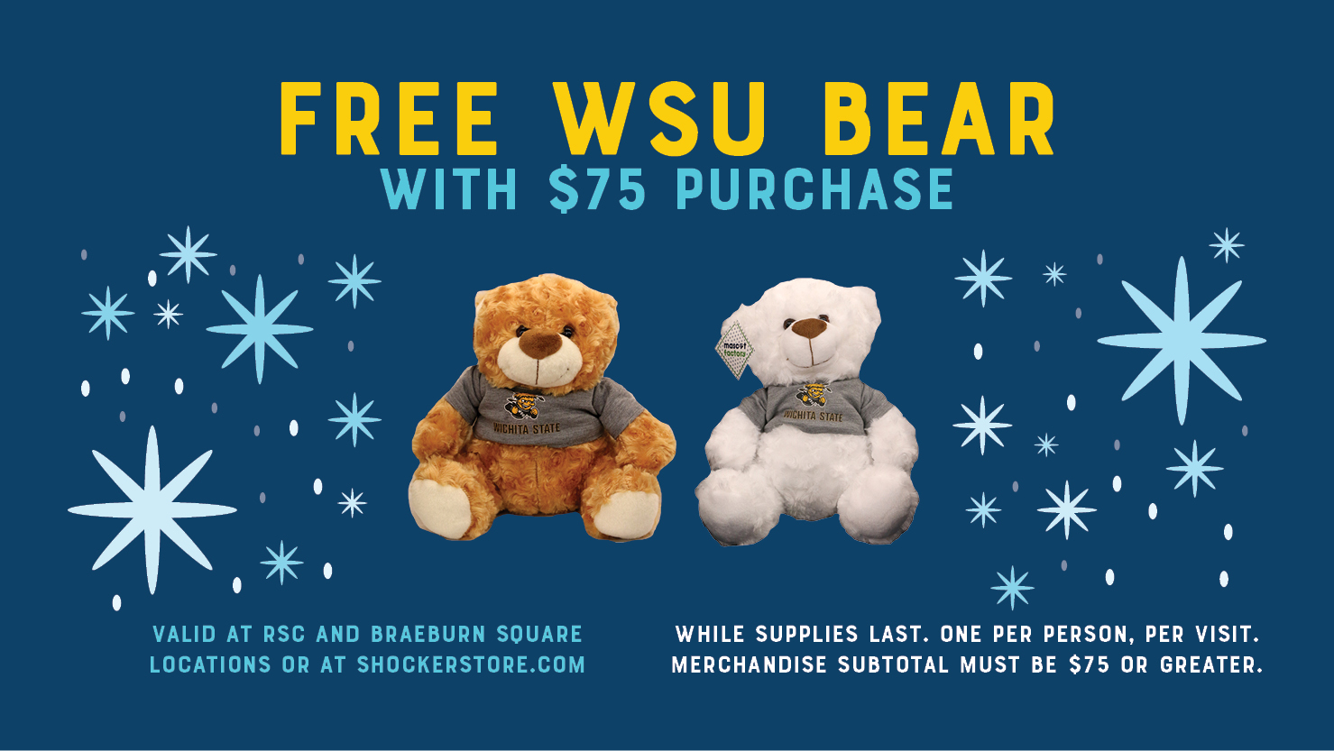 Free WSU bear with  $75 purchase. limit 1  person per visit. While supplies last